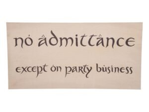 The Hobbit Replica No Admittance Sign